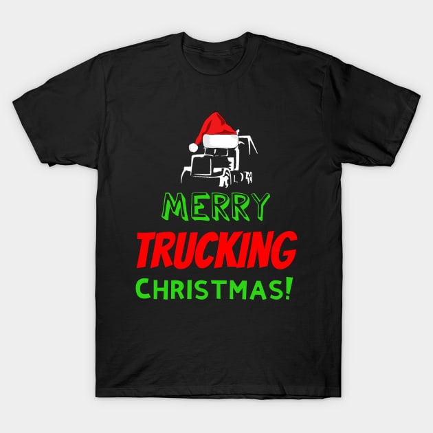 Merry Trucking Christmas T-Shirt by TruckerJunk